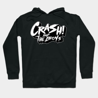 Crash and the Boys !!! Hoodie